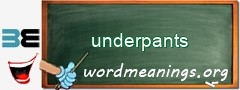 WordMeaning blackboard for underpants